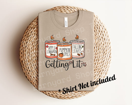 "Getting Lit" DTF print  Shirt not included