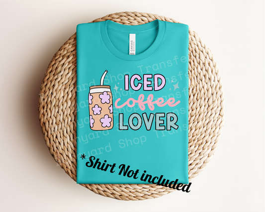 “Iced Coffee Lover”DTF Transfer *SHIRT NOT INCLUDED*