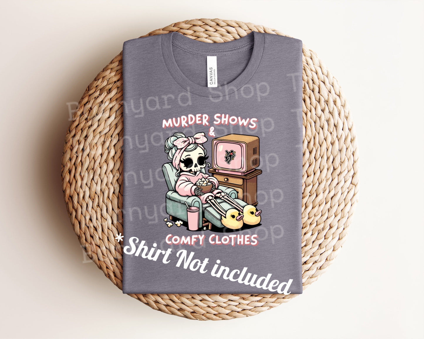 "Murder Shows & Comfy Clothes" DTF Transfer *SHIRT NOT INCLUDED*